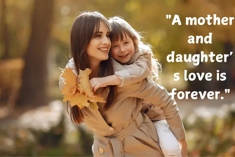 a mother and daughter’s love is forever.