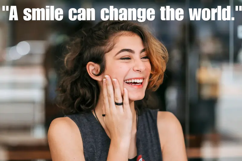 a smile can change the world. 