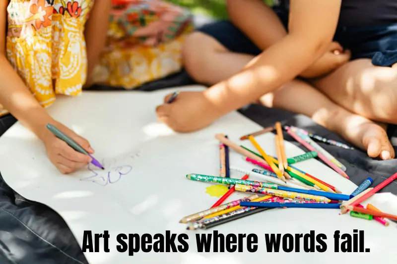 art speaks where words fail. 