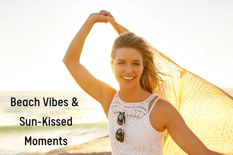 beach vibes & sun-kissed moments