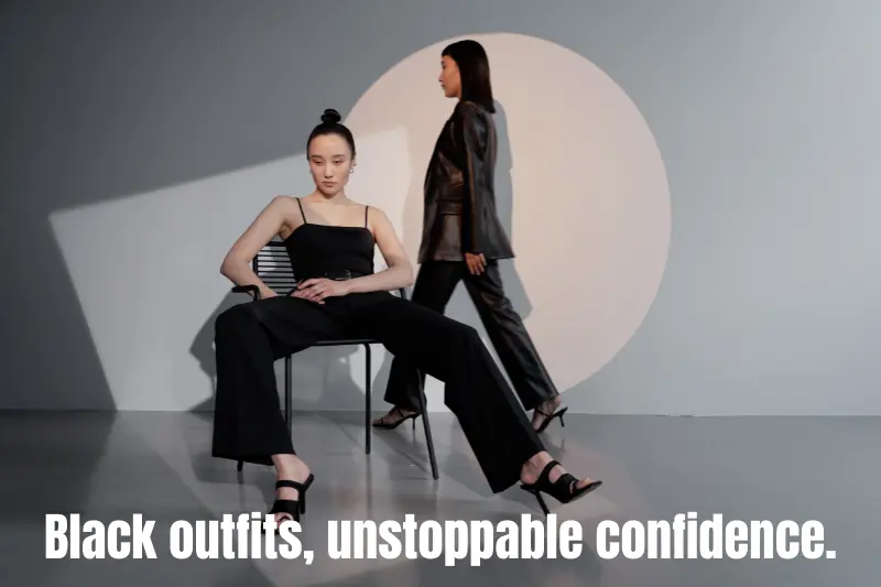 black outfits, unstoppable confidence. 
