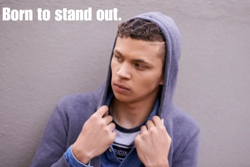 born to stand out.  