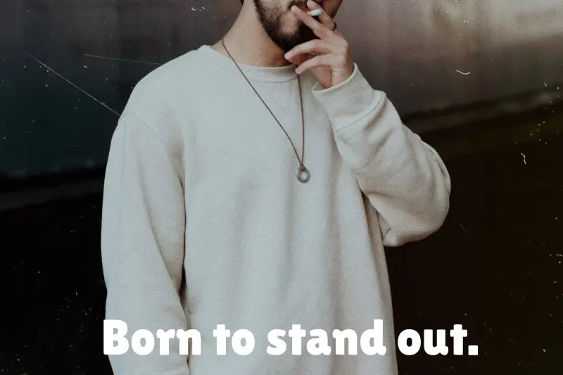 born to stand out. 