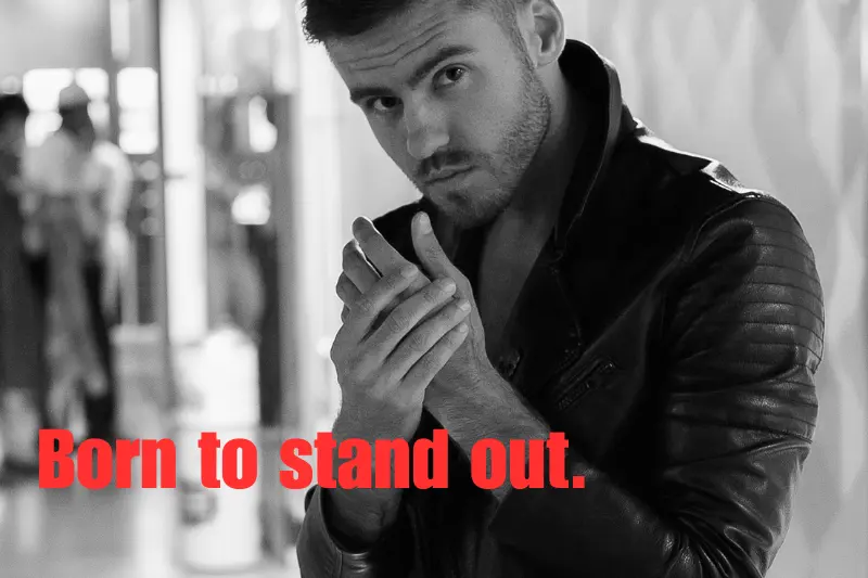 born to stand out.