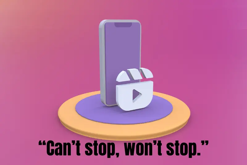“can’t stop, won’t stop.” 