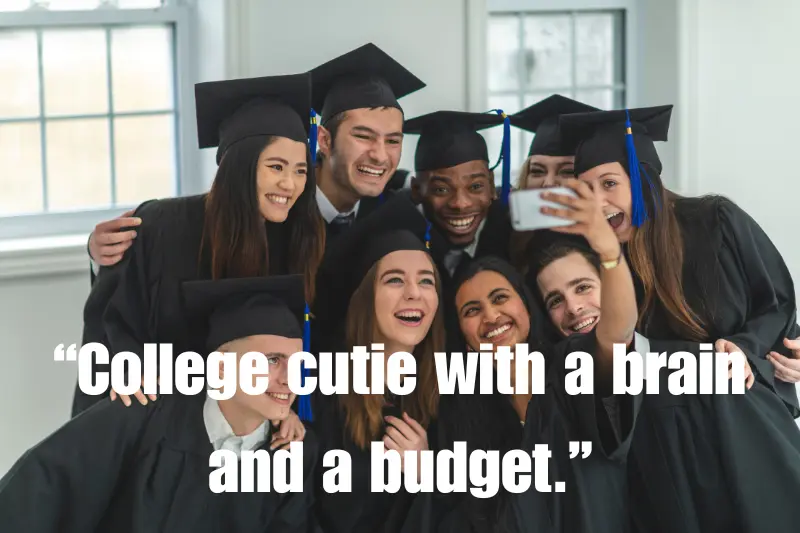 “college cutie with a brain and a budget.” 