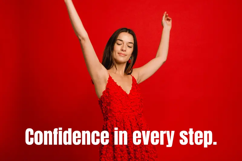 confidence in every step.