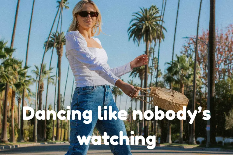 dancing like nobody’s watching 