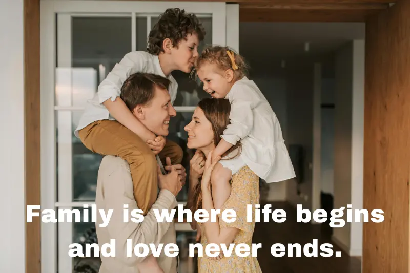 family is where life begins and love never ends.