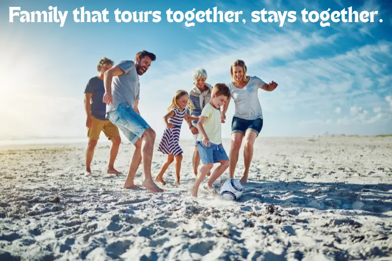 family that tours together, stays together.