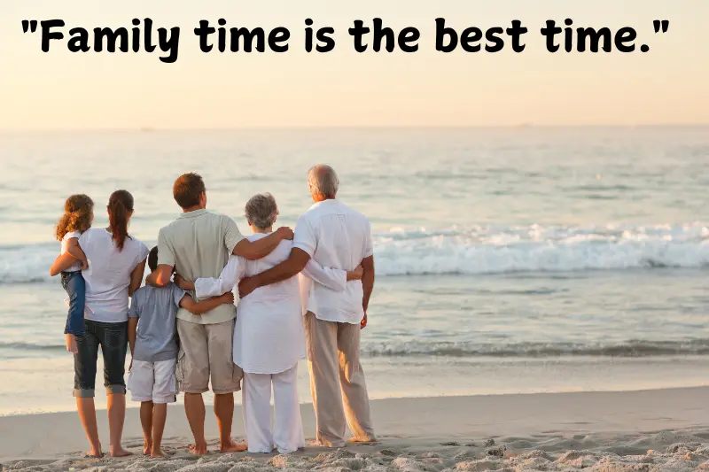 family time is the best time.