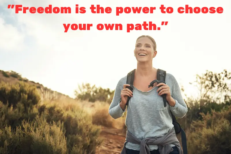 freedom is the power to choose your own path. 