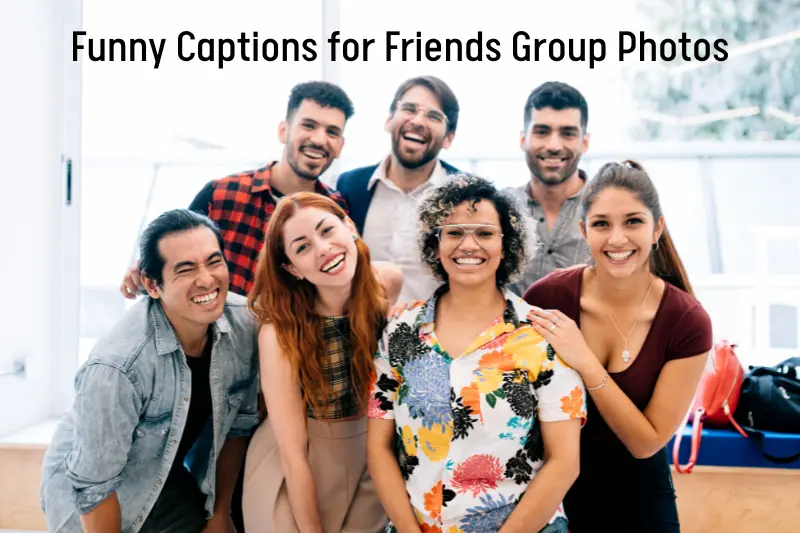 funny captions for friends group photos