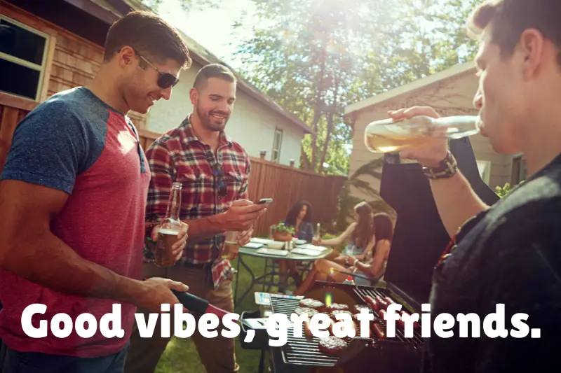 good vibes, great friends.