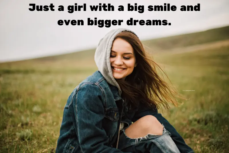 just a girl with a big smile and even bigger dreams. 