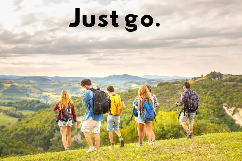 just go.