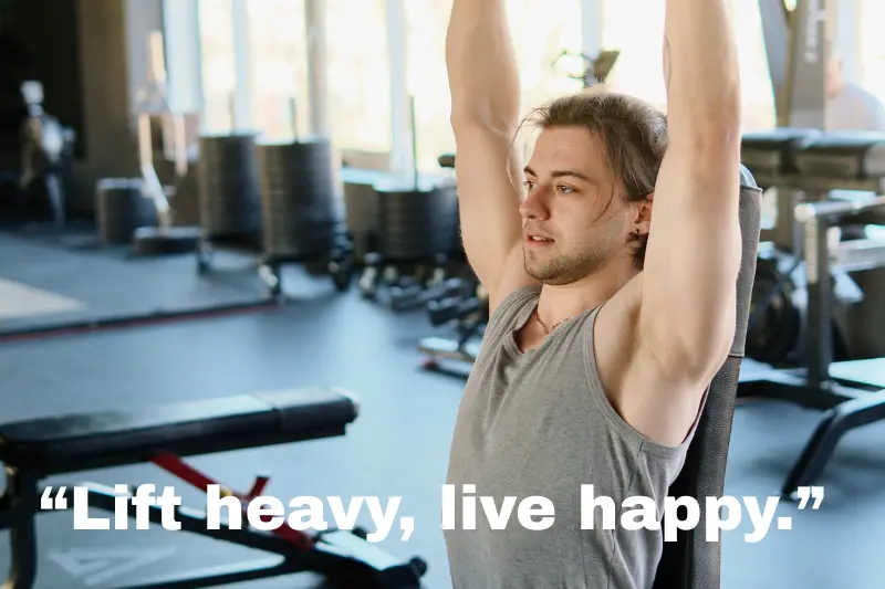 “lift heavy, live happy.”