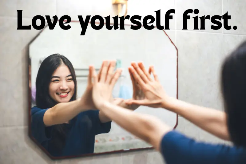 love yourself first. 