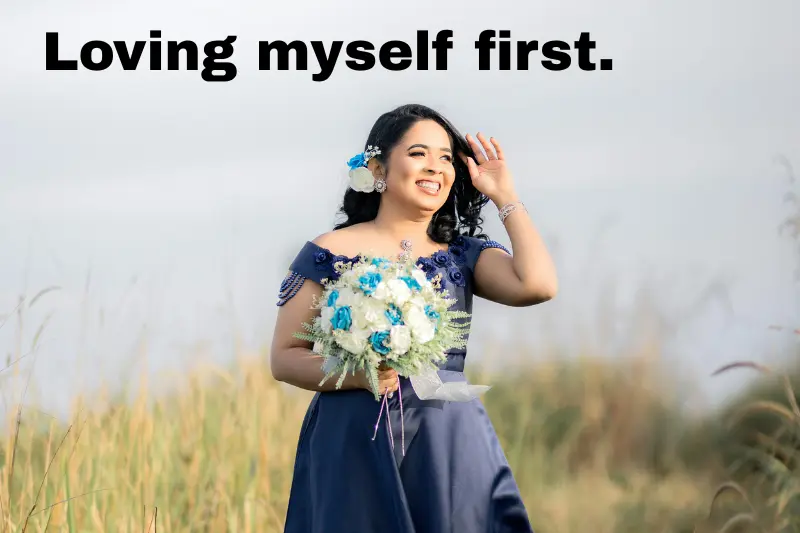 loving myself first.