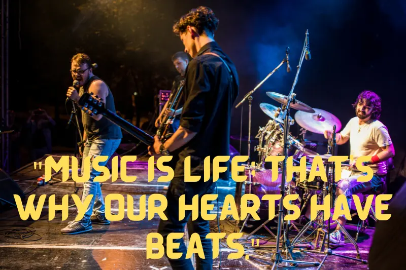 music is life; that's why our hearts have beats.