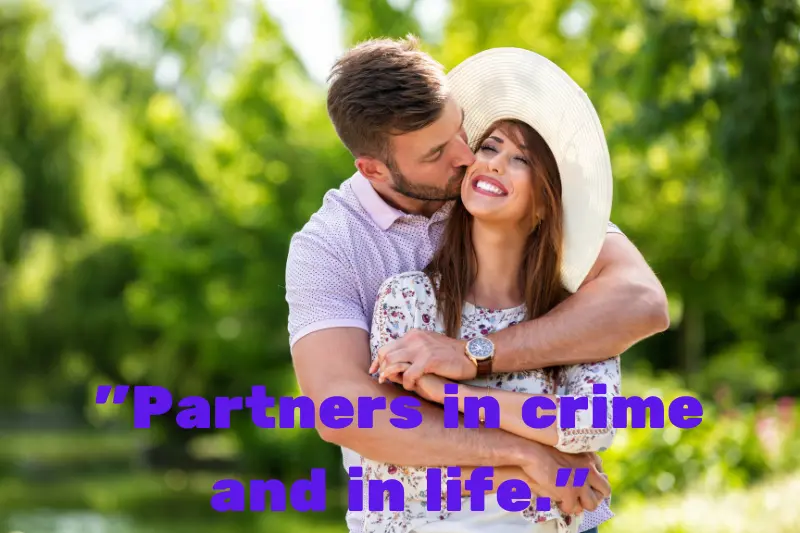 partners in crime and in life. 