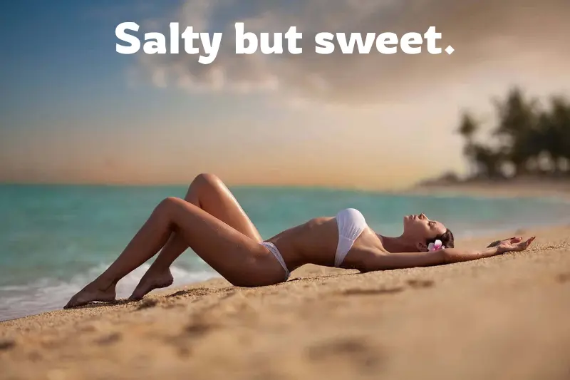 salty but sweet. 