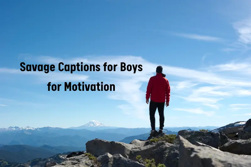 savage captions for boys for motivation