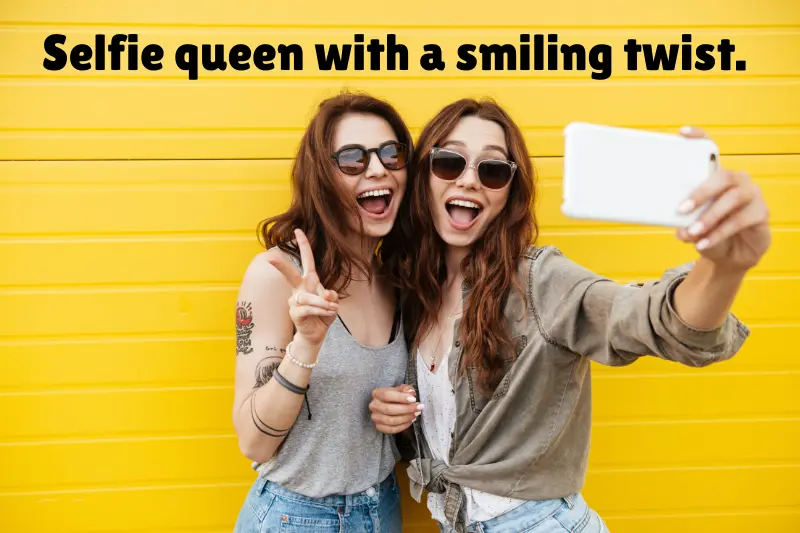selfie queen with a smiling twist. 