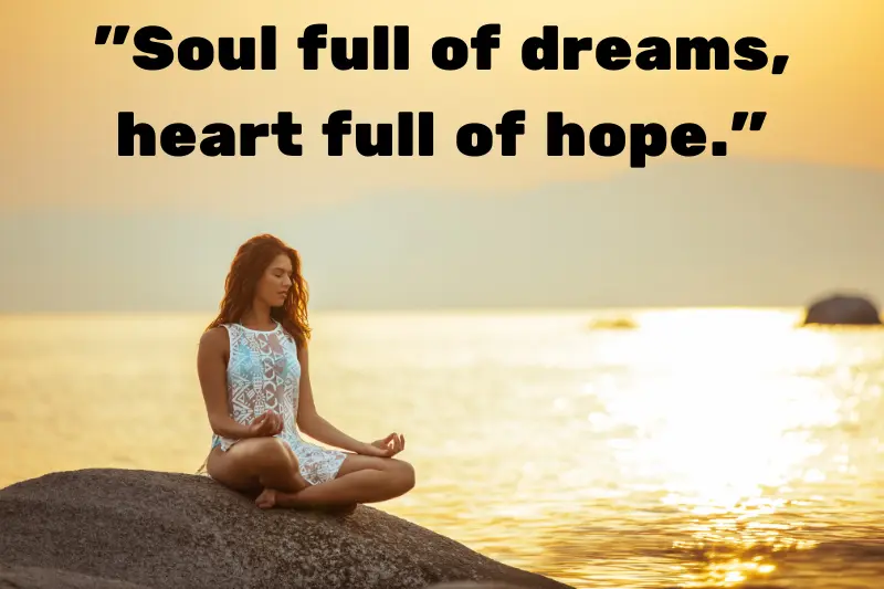 soul full of dreams, heart full of hope.