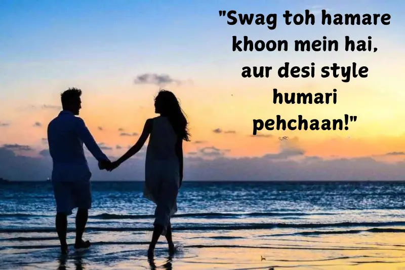 swag toh hamare khoon mein hai, aur desi style humari pehchaan!