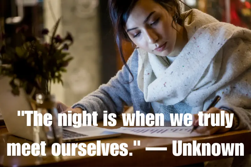 the night is when we truly meet ourselves. — unknown