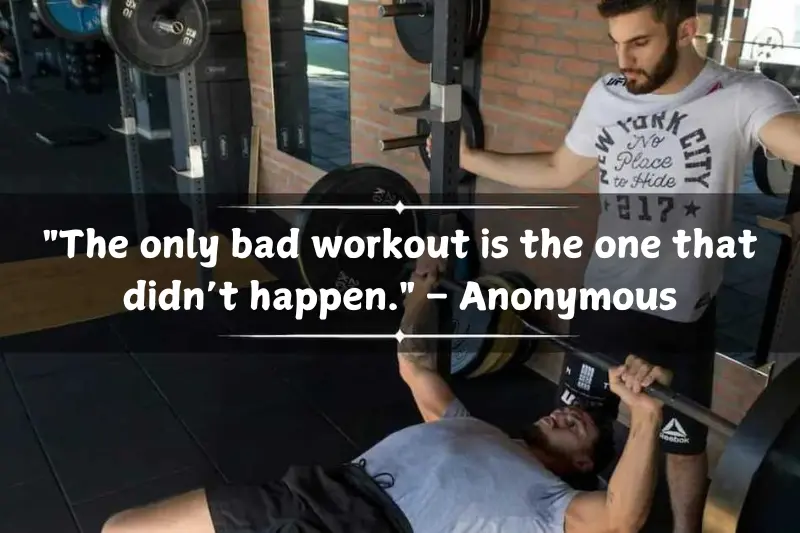 the only bad workout is the one that didn’t happen. – Anonymous