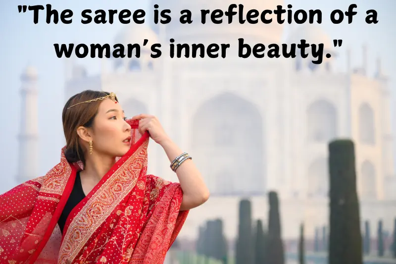 the saree is a reflection of a woman’s inner beauty.