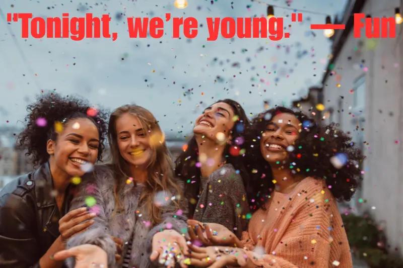 tonight, we’re young. — fun