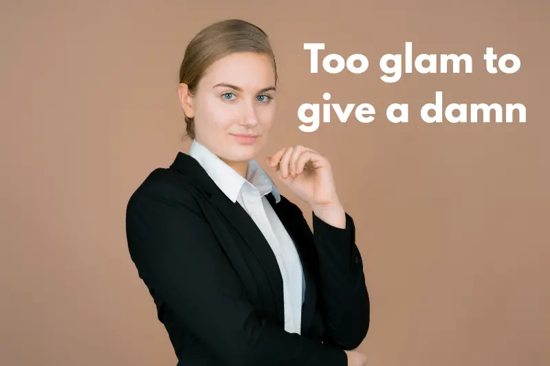 too glam to give a damn