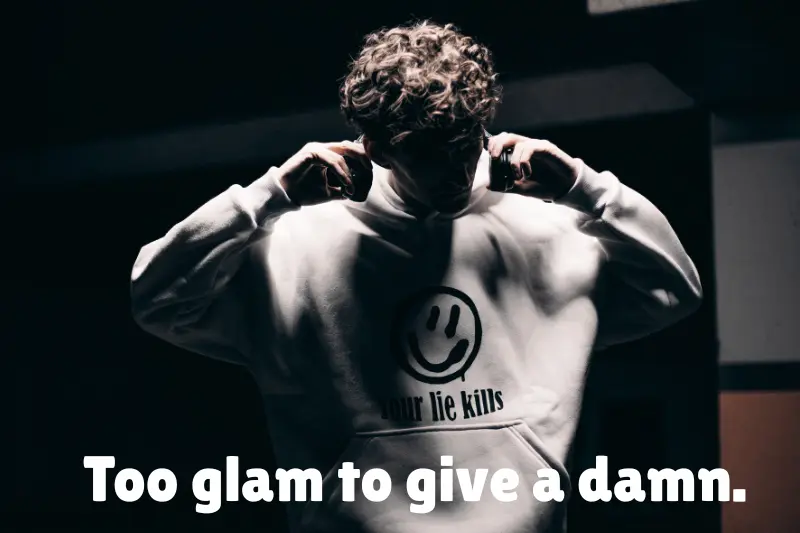 too glam to give a damn.