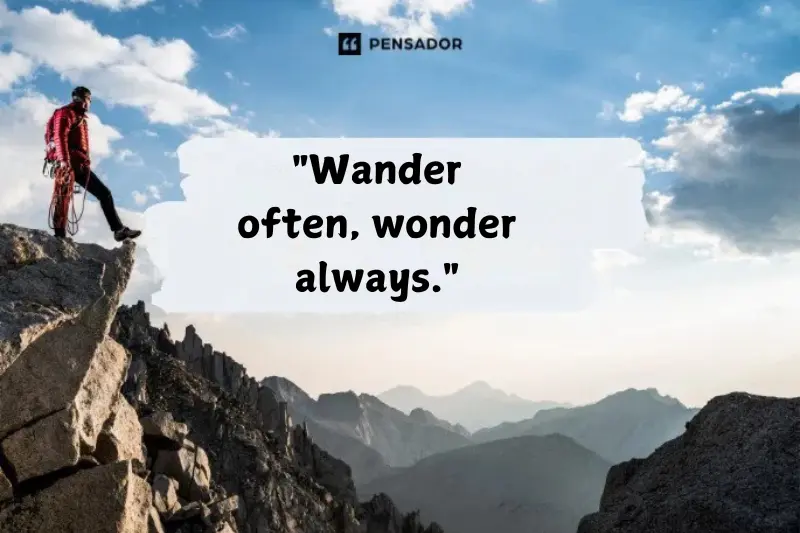 wander often, wonder always.