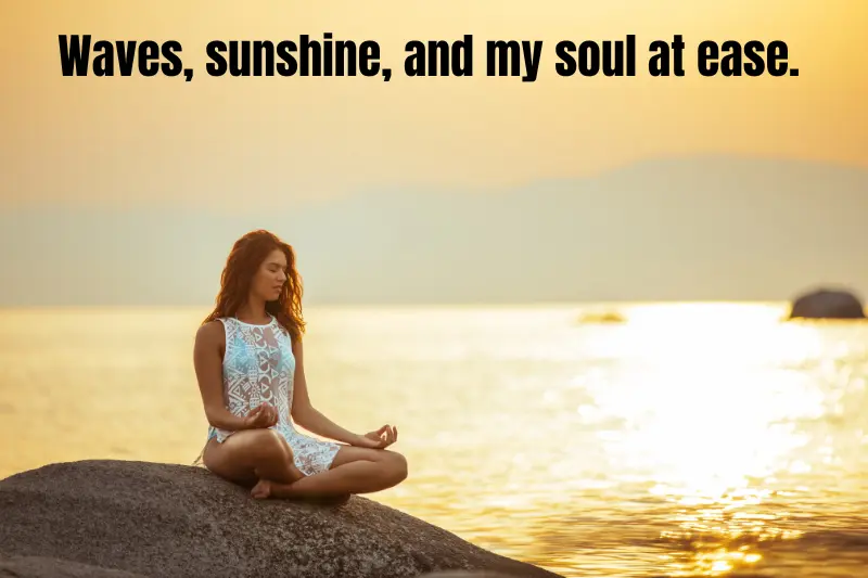 waves, sunshine, and my soul at ease.