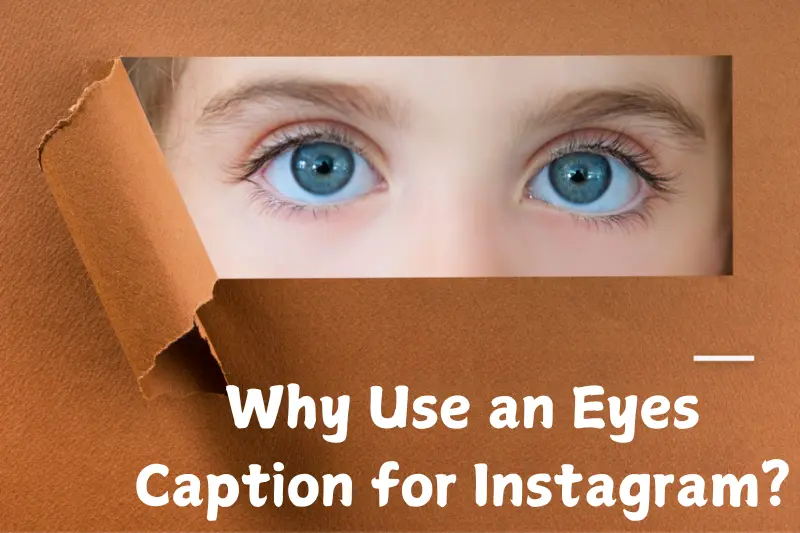 why use an eyes caption for instagram