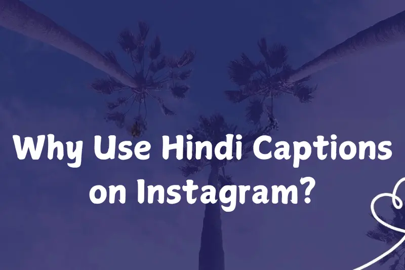 why use hindi captions on instagram