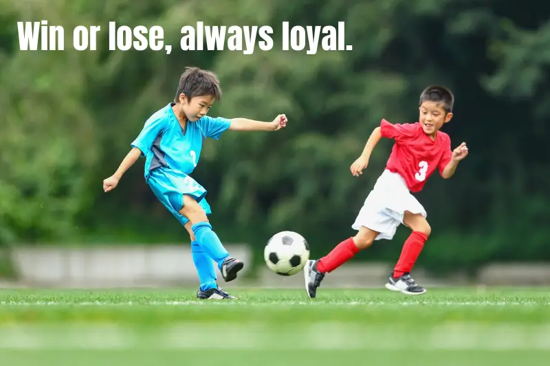 win or lose, always loyal. 