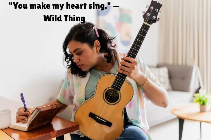 you make my heart sing. — wild thing