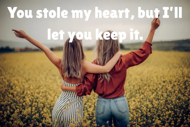 you stole my heart, but i’ll let you keep it. 